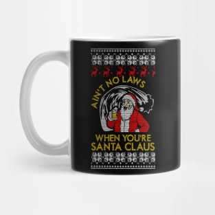 Ain't No Laws When You're Santa Claus Mug